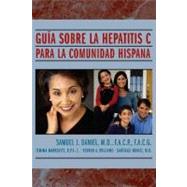 Guia Sobre La Hepatitis C Para La Comunidad Hispana / Guide to Hepatitis C
