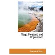 Plays : Pleasant and Unpleasant