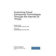 Examining Cloud Computing Technologies Through the Internet of Things