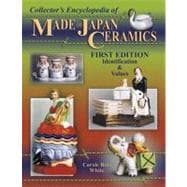 Collector's Encyclopedia Of Made In Japan Ceramics: Identification & Values