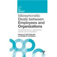 Idiosyncratic Deals between Employees and Organizations: Conceptual issues, applications and the role of co-workers
