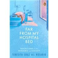 Far From My Hospital Bed Reflections on the Pandemic and Society