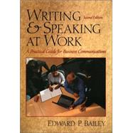 Writing and Speaking at Work : A Practical Guide for Business Communication
