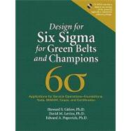 Design for Six Sigma for Green Belts and Champions Applications for Service Operations--Foundations, Tools, DMADV, Cases, and Certification, (paperback)