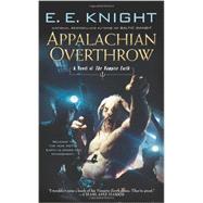 Appalachian Overthrow A Novel of the Vampire Earth