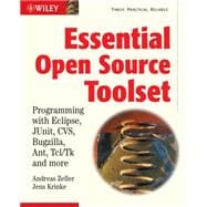 Essential Open Source Toolset Programming with Eclipse, JUnit, CVS, Bugzilla, Ant, Tcl/Tk and More
