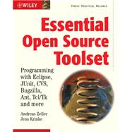 Essential Open Source Toolset Programming with Eclipse, JUnit, CVS, Bugzilla, Ant, Tcl/Tk and More