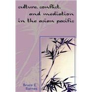 Culture, Conflict, And Mediation in the Asian Pacific