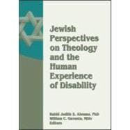 Jewish Perspectives on Theology And the Human Experience of Disability