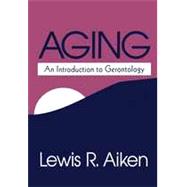 Aging : An Introduction to Gerontology