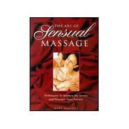 The Art of Sensual Massage Techniques to Awaken the Senses and Pleasure Your Partner