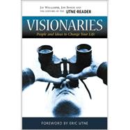 Visionaries : People and Ideas to Change Your Life