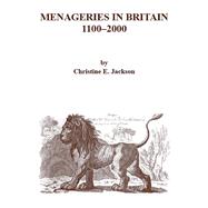 Menageries in Britain 1100-2000
