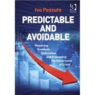 Predictable and Avoidable: Repairing Economic Dislocation and Preventing the Recurrence of Crisis