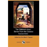 The Children's Hour, Volume III: Stories from the Classics (Illustrated Edition)