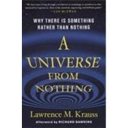A Universe from Nothing Why There Is Something Rather than Nothing