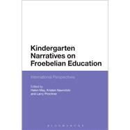 Kindergarten Narratives on Froebelian Education Transnational Investigations