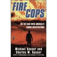 Fire Cops On the Case with  America's Arson Investigators