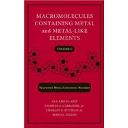 Macromolecules Containing Metal and Metal-Like Elements Vol. 6 : Transition Metal-Containing Polymers