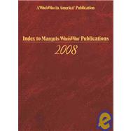 Index to Marquis Who's Who Publications, 2008