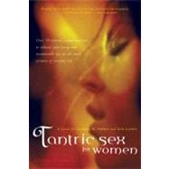 Tantric Sex for Women : A Guide for Lesbian, Bi, Hetero, and Solo Lovers