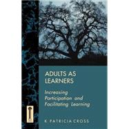 Adults as Learners Increasing Participation and Facilitating Learning