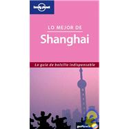 Lonely Planet Lo Mejor De Shanghai