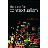 The Case for Contextualism Knowledge, Skepticism, and Context, Vol. 1 book cover, ISBN 9780199564460