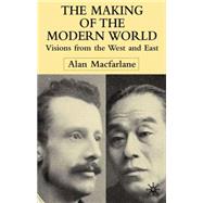 The Making of the Modern World Visions from the West and East