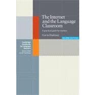 The Internet and the Language Classroom: A Practical Guide for Teachers