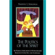 The Politics of the Spirit The Political Implications of Pentecostalized Religion in Costa Rica and Guatemala