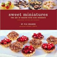 Sweet Miniatures The Art of Making Bite-Size Desserts