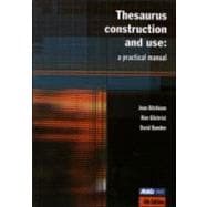 Thesaurus Construction and Use: A Practical Manual