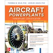Aircraft Powerplants: Powerplant Certification, Tenth Edition