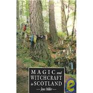 Magic And Witchcraft In Scotland