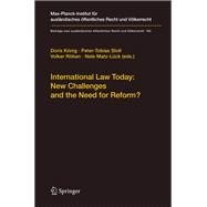 International Law Today : New Challenges and the Need for Reform?