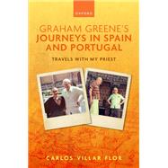 Graham Greene's Journeys in Spain and Portugal