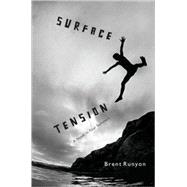 Surface Tension : A Novel in Four Summers