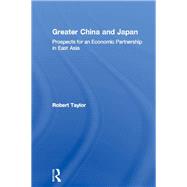 Greater China and Japan : Prospects for an Economic Partnership in East Asia
