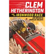 Clem Hetherington and the Ironwood Race