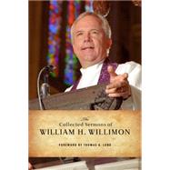 The Collected Sermons of William H. Willimon
