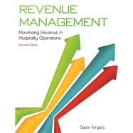 Revenue Management: Maximizing Revenue in Hospitality Operations, Second Edition Textbook and Answer Sheet