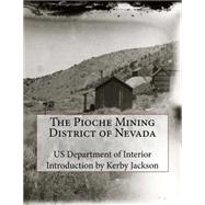 The Pioche Mining District of Nevada
