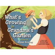 What's Growing in Grandma's Garden A Book to Help Grownups Have a Conversation With Children About Cannabis