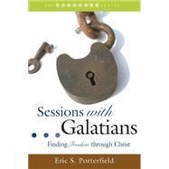 Sessions with Galatians : Finding Freedom Through Christ