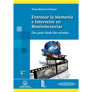 Entrenar la Memoria e Intervenir en Reminiscencias / Memory training and participate in reminiscence: Dos Guías Desde Dos Miradas / Two Guides from Two Eyes