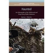 Haunted An Ethnography of the Hollywood and Hong Kong Media Industries