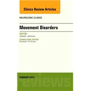 Movement Disorders: An Issue of Neurologic Clinics