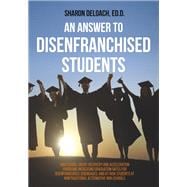 An Answer to Disenfranchised Students : High School Credit-Recovery and Acceleration Programs Increasing Graduation Rates for Disenfranchised, Disengaged, and At-risk Students at Nontraditional Alternative High Schools