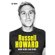 Russell Howard: The Good News, Bad News The Biography
